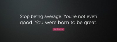 stop being average